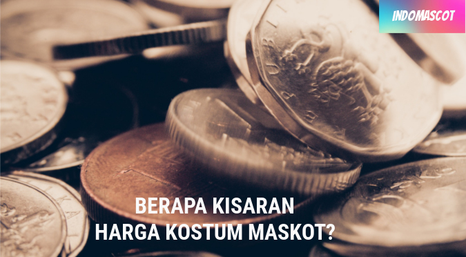 Berapa Rata-Rata Harga Kostum Badut Maskot Itu? 1 berapa kisaran harga kostum maskot 7